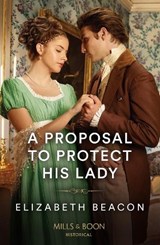 A Proposal To Protect His Lady - Elizabeth Beacon - 9780263320565