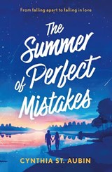 The Summer Of Perfect Mistakes - Cynthia St. Aubin - 9780263322866