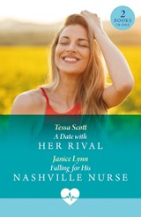 A Date With Her Rival / Falling For His Nashville Nurse - Tessa Scott ; Janice Lynn - 9780263325157