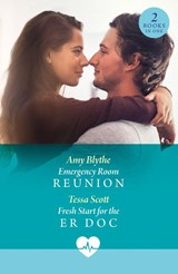 Emergency Room Reunion / Fresh Start For The Er Doc - Amy Blythe ; Tessa Scott - 9780263325287