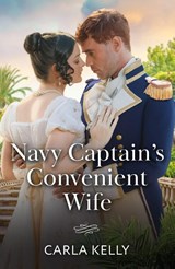 Navy Captain's Convenient Wife - Carla Kelly - 9780263418767