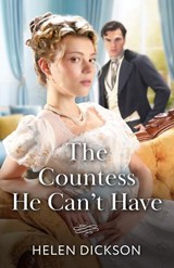 The Countess He Can't Have - Helen Dickson - 9780263418873