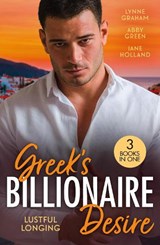 Greek's Billionaire Desire: Lustful Longing - Lynne Graham ; Abby Green ; Jane Holland - 9780263421743