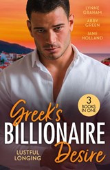 Greek's Billionaire Desire: Lustful Longing - Lynne Graham ; Abby Green ; Jane Holland - 9780263421743