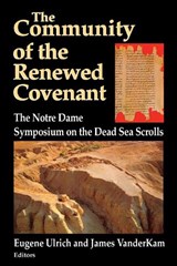 The Community of the Renewed Covenant - Eugene Ulrich ; James VanderKam - 9780268008161
