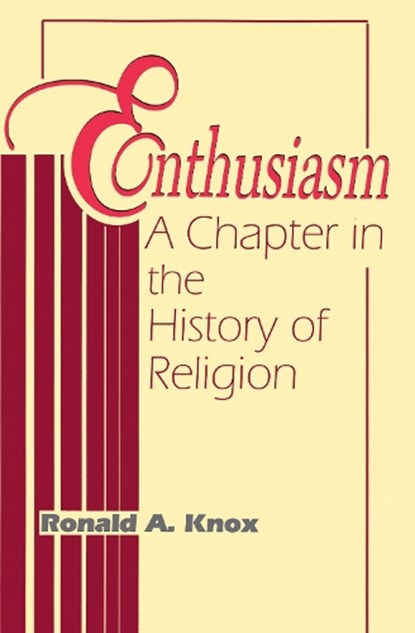 Enthusiasm, Ronald A. Knox - Paperback - 9780268009328