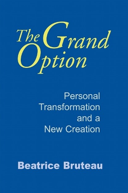 The Grand Option, Beatrice Bruteau - Paperback - 9780268010423