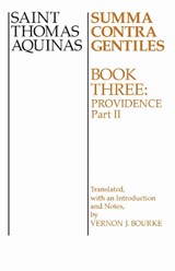 The Summa Contra Gentiles Bk. 3 - St Thomas Aquinas; Thomas Aquinas - 9780268016876
