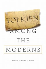 Tolkien Among the Moderns - Ralph C. Wood - 9780268019730