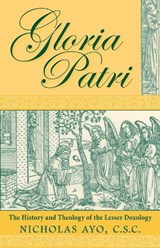 Gloria Patri - NICHOLAS,  C.S.C. Ayo - 9780268020293