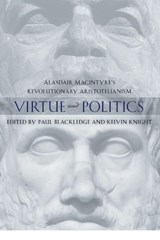 Virtue and Politics - Paul Blackledge ; Kelvin Knight - 9780268022259