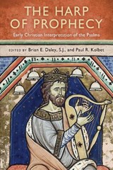 The Harp of Prophecy - S.J.,  Brian E. Daley ; Paul R. Kolbet - 9780268026196