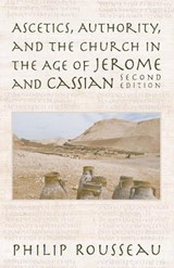 Ascetics, Authority, and the Church in the Age of Jerome and Cassian - ROUSSEAU,  Philip - 9780268040291