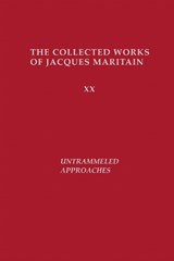 Untrammeled Approaches - Jacques Maritain - 9780268043001