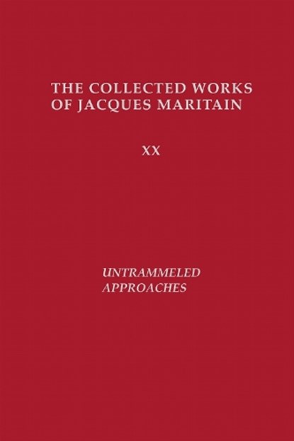 Untrammeled Approaches, Jacques Maritain - Gebonden - 9780268043001