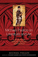 Michael Psellos on Literature and Art - Michael Psellos - 9780268100483