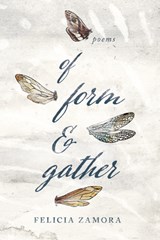 Of Form & Gather - Felicia Zamora - 9780268101787