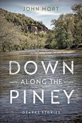 Down Along the Piney - John Mort - 9780268104054