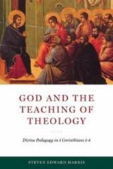 God and the Teaching of Theology - Steven Edward Harris - 9780268105211