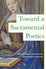 Toward a Sacramental Poetics - Regina M. Schwartz ; Patrick J. McGrath - 9780268201494