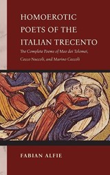 Homoerotic Poets of the Italian Trecento - Fabian Alfie - 9780268210588