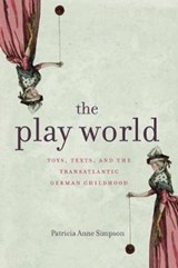 The Play World - Patricia Anne (University of Nebraska-Lincoln) Simpson - 9780271086996