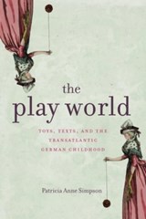 The Play World - Patricia Anne (University of Nebraska-Lincoln) Simpson - 9780271087009