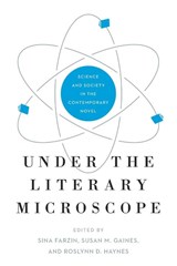 Under the Literary Microscope - Sina (Universitat der Bundeswehr Munchen) Farzin ; Susan M. (Writer in Residence Gaines ; Roslynn D. (University of New South Wales) Haynes - 9780271089799
