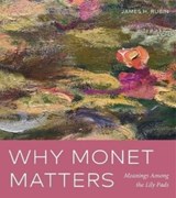Why Monet Matters - James H. (SUNY Stony Brook) Rubin - 9780271091167