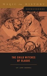 The Child Witches of Olague - Lu Ann (College of William & Mary ) Homza - 9780271097497