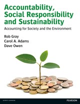 Accountability, Social Responsibility and Sustainability: Accounting for Society and the Environment - Rob Gray ; Carol Adams ; Dave Owen - 9780273681380