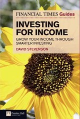 The Financial Times Guide to Investing for Income - David Stevenson - 9780273735656