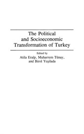 The Political and Socioeconomic Transformation of Turkey