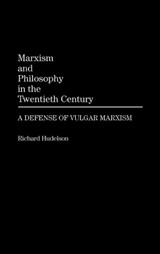 Marxism and Philosophy in the Twentieth Century - Richard Hudelson - 9780275935931
