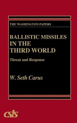Ballistic Missiles in the Third World - W. Seth Carus - 9780275937492