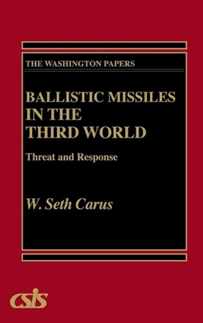 Ballistic Missiles in the Third World, W. Seth Carus - Gebonden - 9780275937492