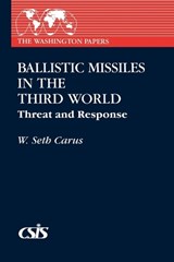 Ballistic Missiles in the Third World - W. Seth Carus - 9780275937508