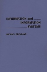 Information and Information Systems - Michael Buckland - 9780275938512