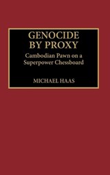Genocide by Proxy - Michael Haas - 9780275938550