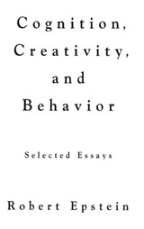 Cognition, Creativity, and Behavior - Robert Epstein - 9780275944520