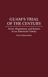 Guam's Trial of the Century - Peter Debenedittis - 9780275945169