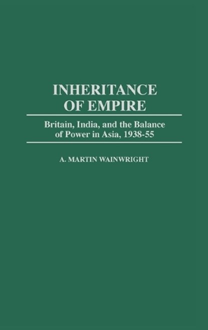 Inheritance of Empire, A Martin Wainwright - Gebonden - 9780275947330