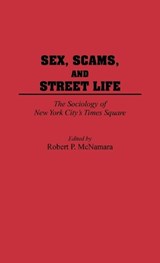 Sex, Scams, and Street Life - Robert Hartmann McNamara - 9780275950026