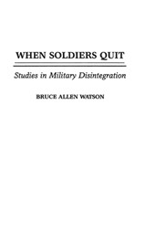 When Soldiers Quit - Bruce A. Watson - 9780275952235
