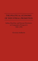 The Political Economy of Industrial Promotion - ESWARAN,  PhD Sridharan - 9780275954185