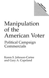 Manipulation of the American Voter - Gary A. Copeland ; Karen S. Johnson-Cartee - 9780275955885
