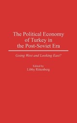 The Political Economy of Turkey in the Post-Soviet Era - Libby Rittenberg - 9780275955960