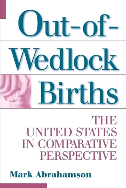 Out-of-Wedlock Births, Mark Abrahamson - Paperback - 9780275956653