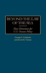 Beyond the Law of the Sea - George V. Galdorisi ; Kevin R. Vienna - 9780275957544