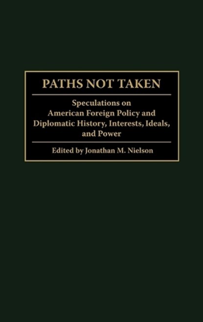 Paths Not Taken, Jonathan M. Nielson - Gebonden - 9780275967697